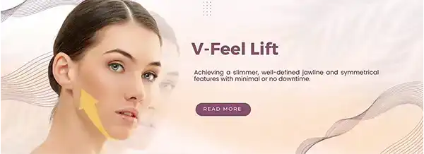 Procedure 3, V-Feel Lift. A woman has an arrow around her jaw, emphasizing the jawline with the text 'Achieving a slimmer, well-defined jawline and symmetrical features with minimal or no downtime' written next to her. Click to read more.